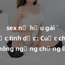 sex nữ hầu gái ``Bạo lực tình dục: Cuộc chiến không ngừng chống lại lạm dụng và xâm hại trong hành vi giới tính``