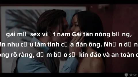 gái mỹ sex việt nam Gái tân nóng bỏng, dâm đãng thỏa mãn nhu cầu làm tình của đàn ông. Nhận dạng không rõ ràng, đảm bảo sự kín đáo và an toàn cho trải nghiệm tuyệt vời.