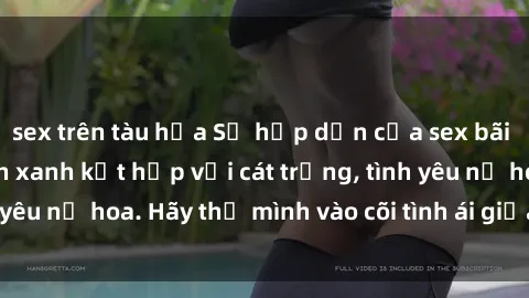 sex trên tàu hỏa Sự hấp dẫn của sex bãi biển: Khi sóng biển xanh kết hợp với cát trắng, tình yêu nở hoa. Hãy thả mình vào cõi tình ái giữa sóng biển!