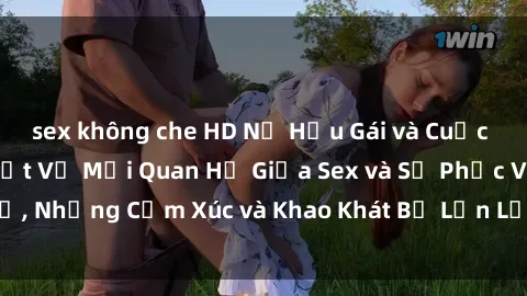 sex không che HD Nữ Hầu Gái và Cuộc Sống Của Họ: Bí Mật Về Mối Quan Hệ Giữa Sex và Sự Phục Vụ, Những Cảm Xúc và Khao Khát Bị Lẫn Lộn Trong Lĩnh Vực Này.