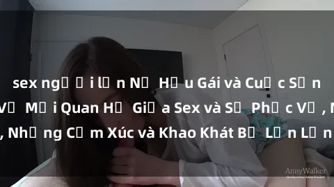 sex người lớn Nữ Hầu Gái và Cuộc Sống Của Họ: Bí Mật Về Mối Quan Hệ Giữa Sex và Sự Phục Vụ, Những Cảm Xúc và Khao Khát Bị Lẫn Lộn Trong Lĩnh Vực Này.