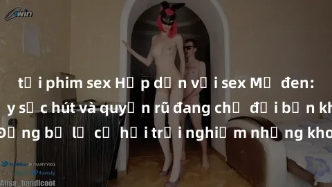 tải phim sex Hấp dẫn với sex Mỹ đen: Những bí mật đầy sức hút và quyến rũ đang chờ đợi bạn khám phá! Đừng bỏ lỡ cơ hội trải nghiệm những khoảnh khắc mãnh liệt và đam mê!