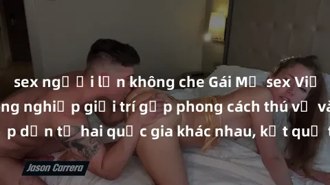 sex người lớn không che Gái Mỹ sex Việt Nam: Khi nền công nghiệp giải trí gặp phong cách thú vị và hấp dẫn từ hai quốc gia khác nhau, kết quả thú vị không thể bỏ qua.