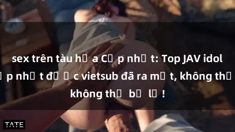 sex trên tàu hỏa Cập nhật: Top JAV idol xinh đẹp nhất được vietsub đã ra mắt, không thể bỏ lỡ!