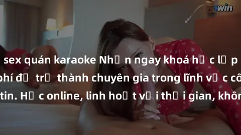 sex quán karaoke Nhận ngay khoá học lập trình Java miễn phí để trở thành chuyên gia trong lĩnh vực công nghệ thông tin. Học online, linh hoạt với thời gian, không giới hạn địa điểm. Đăng ký ngay!