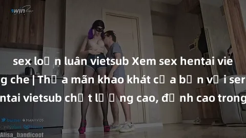 sex loạn luân vietsub Xem sex hentai vietsub cực hot, không che | Thỏa mãn khao khát của bạn với series hentai vietsub chất lượng cao, đỉnh cao trong thể loại anime không che.