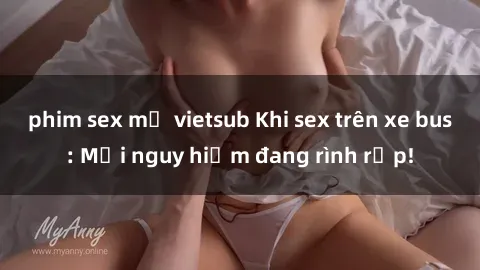 phim sex mỹ vietsub Khi sex trên xe bus: Mối nguy hiểm đang rình rập!