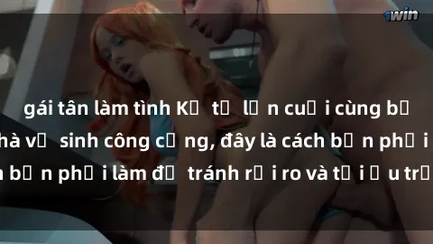 gái tân làm tình Kể từ lần cuối cùng bạn thực hành sex nhà vệ sinh công cộng, đây là cách bạn phải làm để tránh rủi ro và tối ưu trải nghiệm.