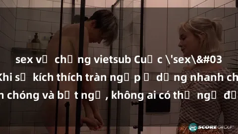sex vợ chồng vietsub Cuộc 'sex' trong thang máy: Khi sự kích thích tràn ngập ở dạng nhanh chóng và bất ngờ, không ai có thể ngờ được điều gì sẽ xảy ra!