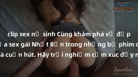 clip sex nữ sinh Cùng khám phá vẻ đẹp và sức gợi cảm của sex gái Nhật Bản trong những bộ phim đầy nghệ thuật và cuốn hút. Hãy trải nghiệm cảm xúc đầy mới mẻ và sống động từ những cảnh quay tinh tế và 