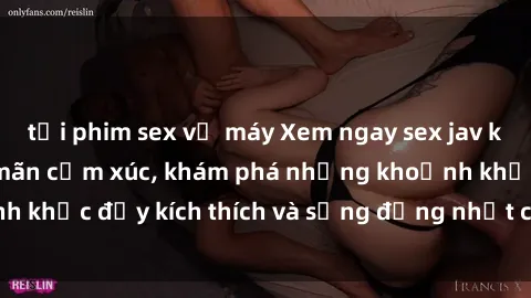 tải phim sex về máy Xem ngay sex jav không che để thỏa mãn cảm xúc, khám phá những khoảnh khắc đầy kích thích và sống động nhất chỉ trong click!