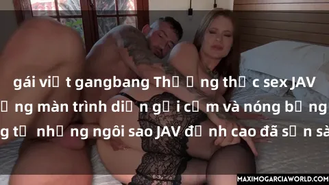 gái việt gangbang Thưởng thức sex JAV idol miễn phí: Những màn trình diễn gợi cảm và nóng bỏng từ những ngôi sao JAV đỉnh cao đã sẵn sàng để bạn khám phá.