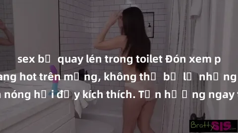 sex bị quay lén trong toilet Đón xem phim sex mới nhất đang hot trên mạng, không thể bỏ lỡ những cảnh nóng hổi đầy kích thích. Tận hưởng ngay trước khi bị xoá chóng mặt!
