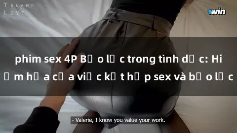 phim sex 4P Bạo lực trong tình dục: Hiểm họa của việc kết hợp sex và bạo lực