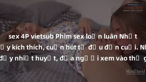 sex 4P vietsub Phim sex loạn luân Nhật Bản: Hành động đầy kích thích, cuốn hút từ đầu đến cuối. Những cảnh quay đầy nhiệt huyết, đưa người xem vào thế giới độc đáo của tình thân. Đừng bỏ lỡ!