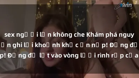 sex người lớn không che Khám phá nguy hiểm: sex camera ẩn ghi lại khoảnh khắc ẩn nấp! Đừng để lọt vào vòng lưới rình rập của camera ẩn!