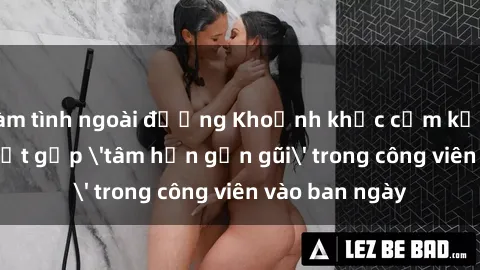 làm tình ngoài đường Khoảnh khắc cấm kỵ: Cặp đôi bị bắt gặp 'tâm hồn gần gũi' trong công viên vào ban ngày