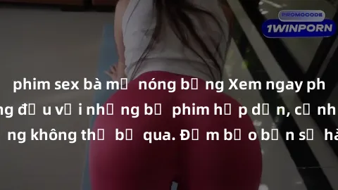 phim sex bà mẹ nóng bỏng Xem ngay phim sex bukkake hàng đầu với những bộ phim hấp dẫn, cảnh quay nóng bỏng không thể bỏ qua. Đảm bảo bạn sẽ hài lòng với trải nghiệm mới lạ này!