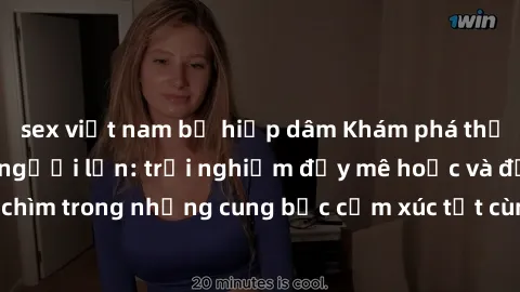 sex việt nam bị hiếp dâm Khám phá thế giới mới với sex người lớn: trải nghiệm đầy mê hoặc và đắm chìm trong những cung bậc cảm xúc tột cùng, hứng khởi và cuốn hút.