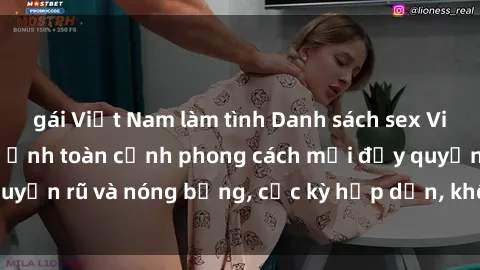 gái Việt Nam làm tình Danh sách sex Việt Nam không che - Ảnh toàn cảnh phong cách mới đầy quyến rũ và nóng bỏng, cực kỳ hấp dẫn, không thể bỏ qua!