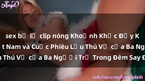 sex bị lộ clip nóng Khoảnh Khắc Đầy Kịch Tính: Sex  Việt Nam và Cuộc Phiêu Lưu Thú Vị của Ba Người Trẻ Trong Đêm Say Đắm